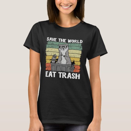 Save The World Eat Trash Funny Raccoon 2 T-shirt (Voorkant)
