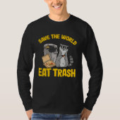 Save The World Eat Trash Raccoon 4 T-shirt (Voorkant)