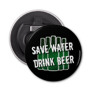 SAVE WATER DRINK BEER grappige flesopener Button Flesopener
