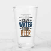 Save Water drink Bierbier Woordkunst Glas (Voorkant)