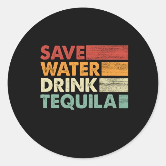 Save Water Drink Tequila Mexicaans Ronde Sticker (Voorkant)