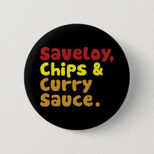 Saveloy, Chips & Curry Sauce. Ronde Button 5,7 Cm