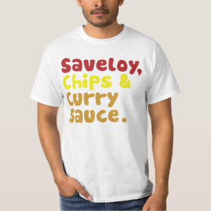Saveloy, Chips & Curry Sauce. T-shirt
