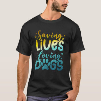 Saving Lives Loving Dogs – Nurse and Dog Lover T-shirt