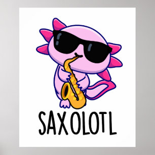 Sax-olotl Grappige Saxofoon Grappen Poster