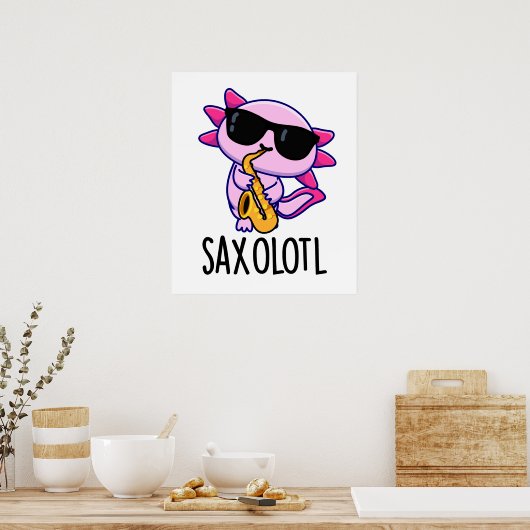 Sax-olotl Grappige Saxofoon Puns Poster (Keuken)