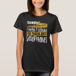 Saxofonist Waar Ik Niet Naar Luisterde Dacht Aan T-shirt