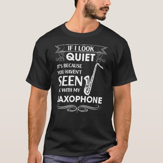 Saxofoon als ik er rustig uitzie t-shirt (Voorkant)