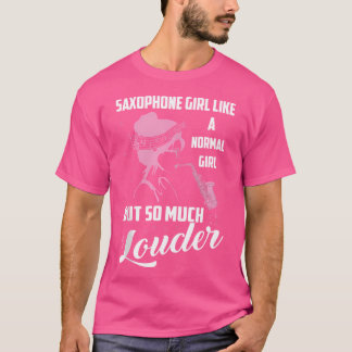Saxofoon meisje als een normaal meisje, maar zovee t-shirt