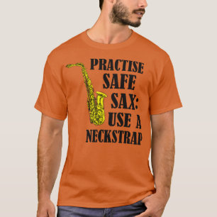 Saxofoon Saxofonist grappig Gezegde T-shirt