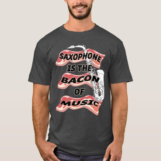 Saxophone is de bacon van muziek t-shirt (Voorkant)