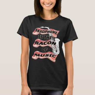 Saxophone is de bacon van muziek t-shirt