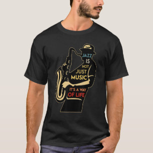 Saxophone Jazz is niet alleen muziek, het is een m T-shirt