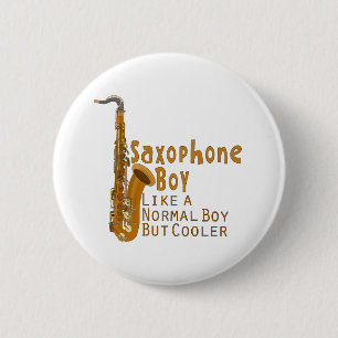 Saxophone jongen als een normale jongen maar koele ronde button 5,7 cm