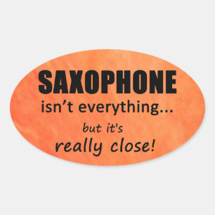 Saxophone n'est pas tout Sticker ovale