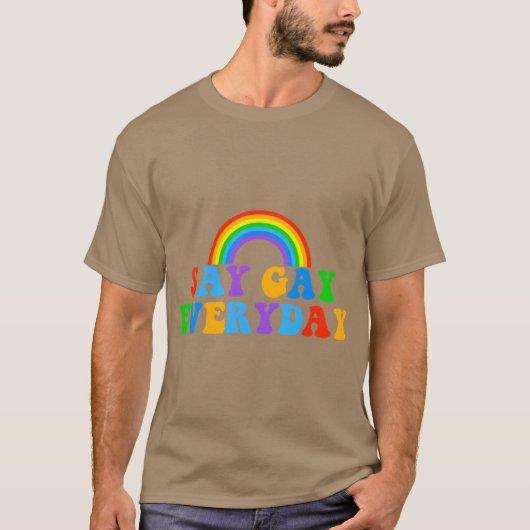 Say Gay Everyday T-shirt (Voorkant)