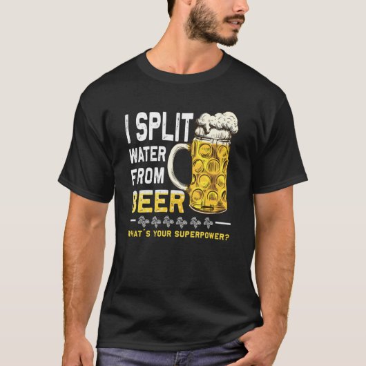 Saying I Split Water from Beer drinking Beer T-shirt (Voorkant)