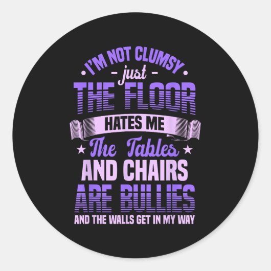 Saying I'm Not Clumsy Im Not Clumsy Sarcastic Wome Ronde Sticker (Voorkant)