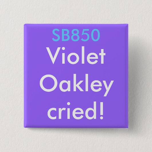 SB850, VioletOakleycried! Vierkante Button 5,1 Cm (Voorkant)
