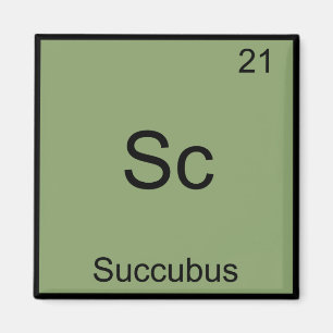 Sc - Succubus Grappig Chemie Element Symbool T-shi Magneet