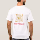 Scanne de code QR, Ne scannez pas ! T-shirt (Dos)