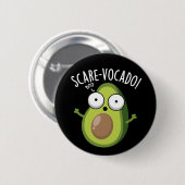Scare-vocaco Funny Avocado Pun Dark BG Ronde Button 5,7 Cm (Voorkant /achterkant)