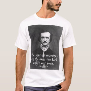Scariest Monsters Quote Edgar Allan Poe T-shirt