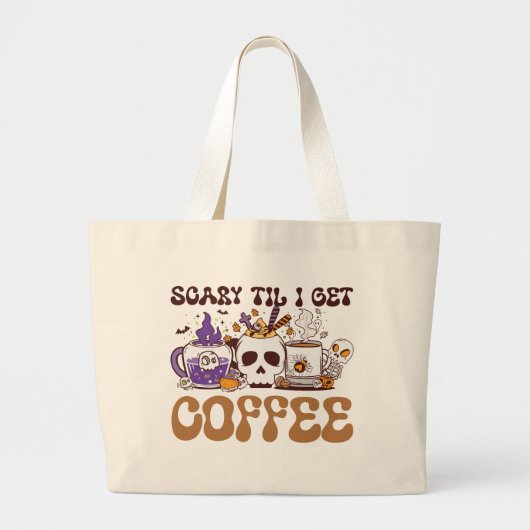 Scary Til I Get Coffee Grote Tote Bag (Voorkant)