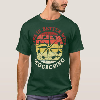 Scavenger Hunting Geocacher Life is beter met Ge T-shirt