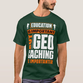 Scavenger Hunting Geocaching for a Geocacher Funny T-shirt