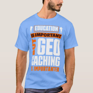 Scavenger Hunting Geocaching for a Geocacher Funny T-shirt