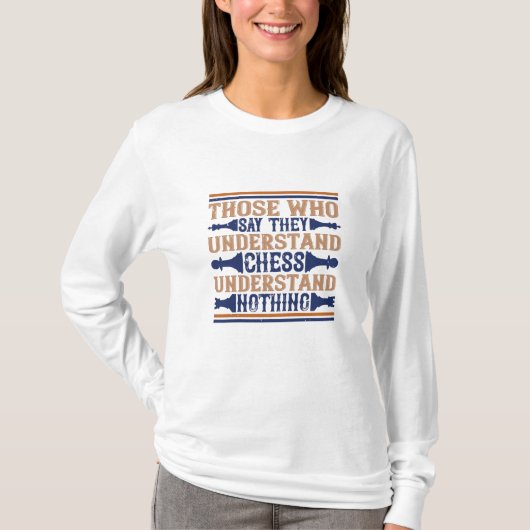 Schaak - Degenen die schaken begrijpen T-shirt (Voorkant)