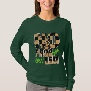 Schaak Koningin Geen Probleem Custom T-shirt met l