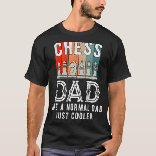 Schaak papa als een normale papa gewoon cooler coo t-shirt