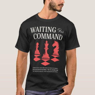 Schaak Wacht op Commando Funny Gamer Strategie T-shirt