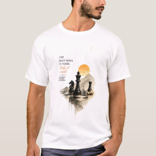 Schaakmat Mentaliteit T-Shirt De Volgende Zet Is