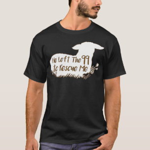 Schaap Hij verliet de 99 om mij te redden T-shirt