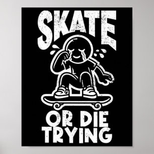 Schaats of sterf terwijl je probeert edgy skateboa poster