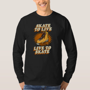 Schaats om te leven in een Schaats met rolschaatse T-shirt
