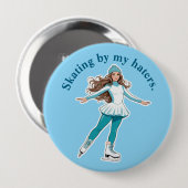 "Schaatsen door mijn haters." Button schaatsen (Voorkant /achterkant)