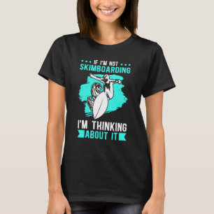 Schaatsen rijden skimboard nadenkend over skimboar t-shirt