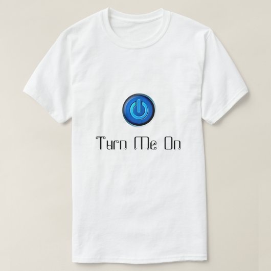 Schakel me aan op Power Button T-Shirt (Design voorkant)