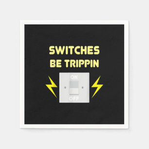 Schakelaars Be Trippin - Elektricien Gift Servet