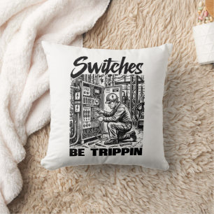 Schakelaars Be Trippin elektrotechnicus grappig Kussen