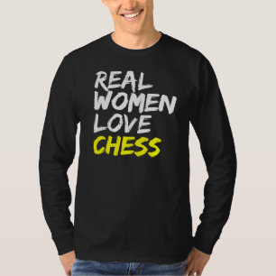 Schaken Gezegde schaakspelers Echte vrouwen houden T-shirt
