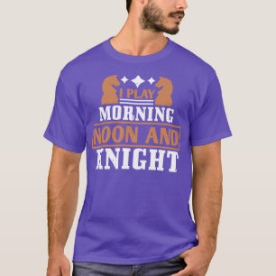 Schaken Ik speel 's ochtends middags en ridder T-shirt