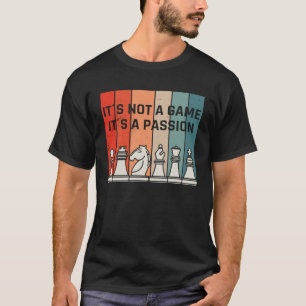 Schaken is geen spel, maar een passie schaakfiguur t-shirt