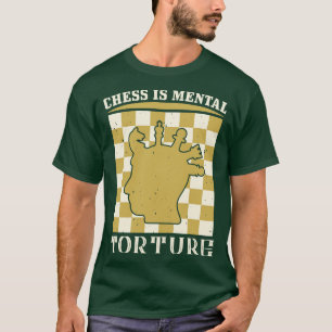 Schaken is mentale marteling t-shirt
