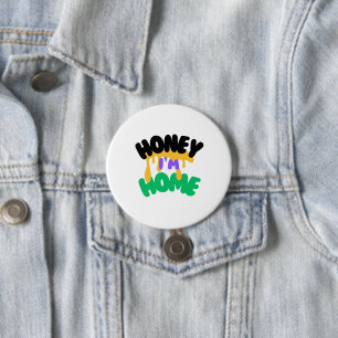 "Schat, ik ben thuis" Ronde Button 7,6 Cm