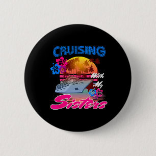 Schattig Cruisen Met Mijn Zusters Vrouwen Meisjes Ronde Button 5,7 Cm